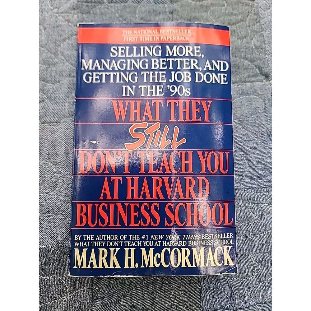 What They Still Don't Teach You at Harvard Business School : Selling More,...